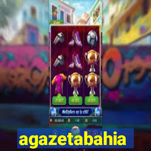 agazetabahia