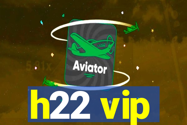 h22 vip