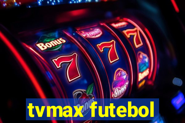 tvmax futebol
