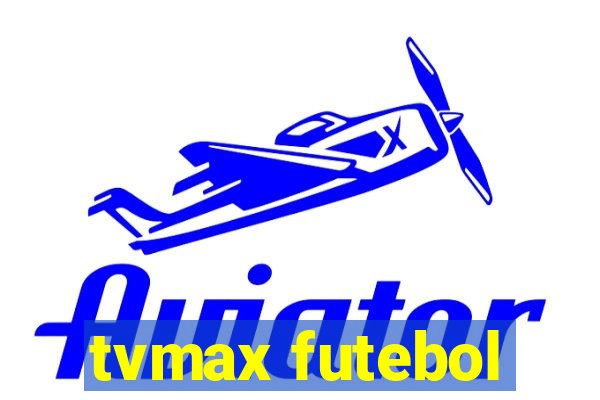 tvmax futebol