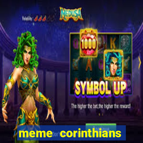meme corinthians zuando o palmeiras