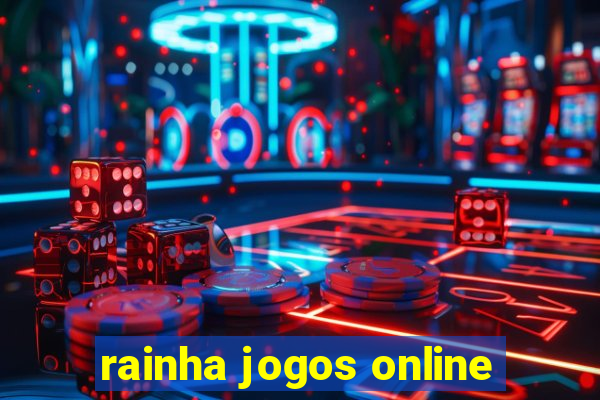 rainha jogos online