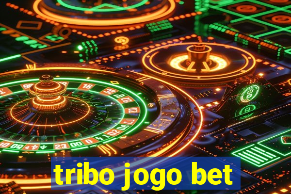 tribo jogo bet