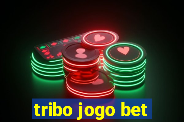 tribo jogo bet