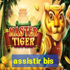 assistir bis