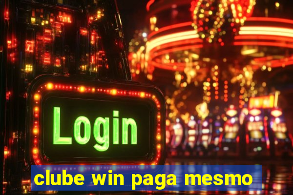 clube win paga mesmo