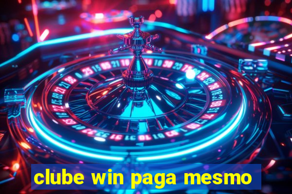 clube win paga mesmo