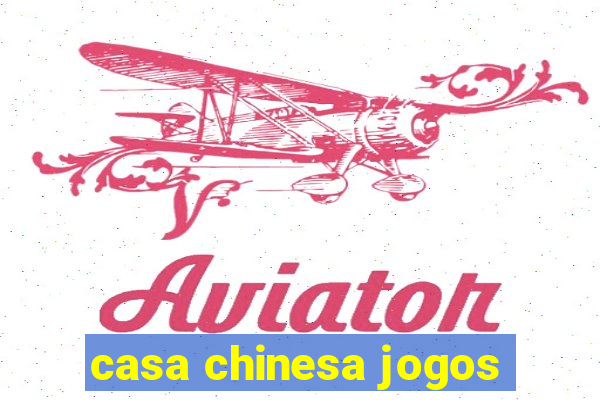 casa chinesa jogos