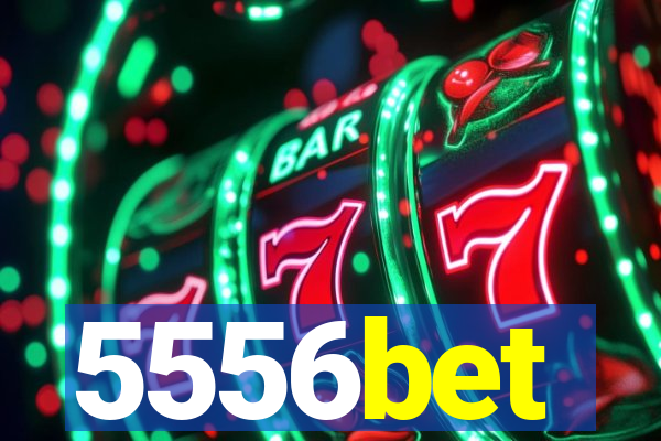 5556bet