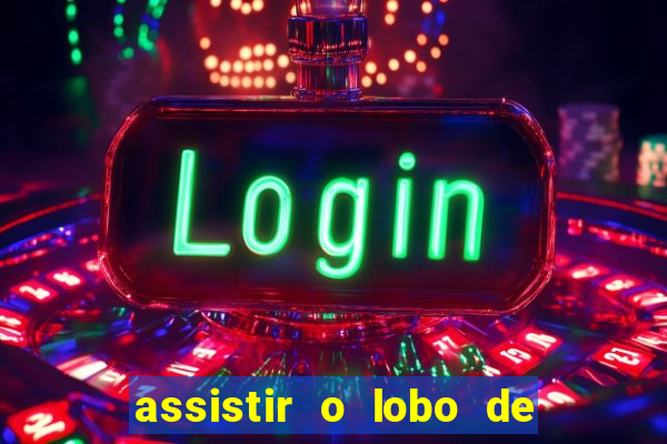 assistir o lobo de wall street