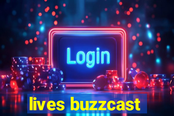 lives buzzcast