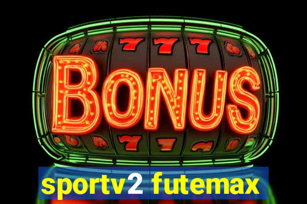 sportv2 futemax