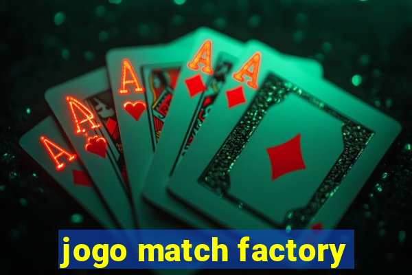jogo match factory