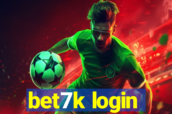 bet7k login