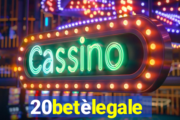 20betèlegale