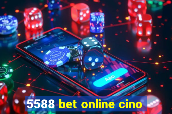 5588 bet online cino