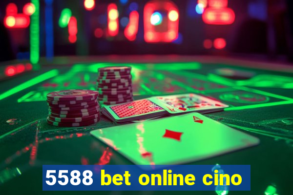 5588 bet online cino
