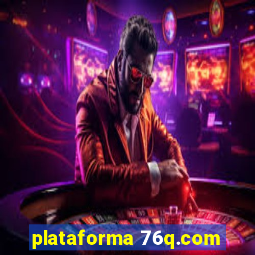 plataforma 76q.com