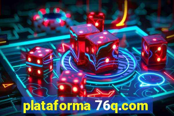 plataforma 76q.com