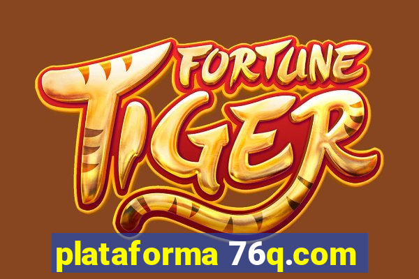 plataforma 76q.com