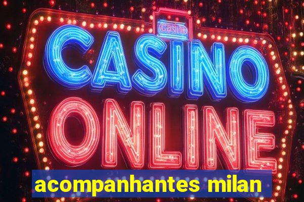 acompanhantes milan
