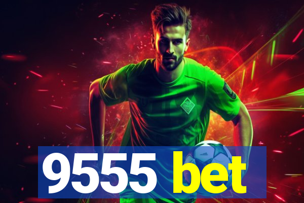 9555 bet