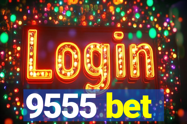 9555 bet