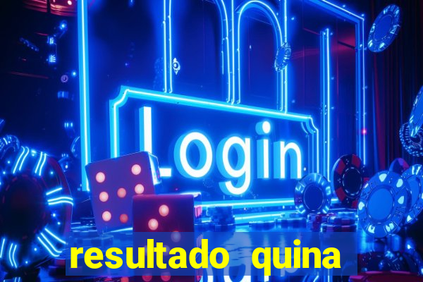 resultado quina giga bicho