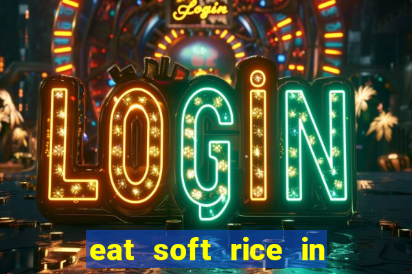 eat soft rice in another world hentai