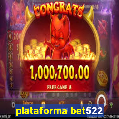 plataforma bet522