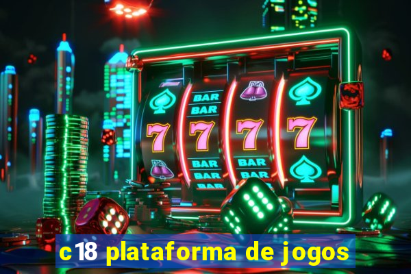 c18 plataforma de jogos