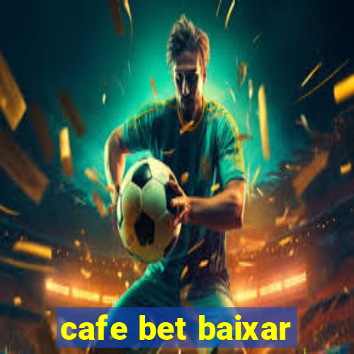 cafe bet baixar