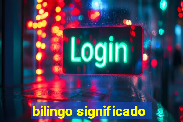 bilingo significado