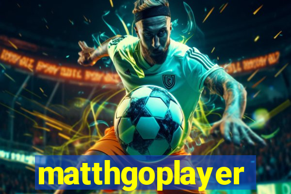matthgoplayer