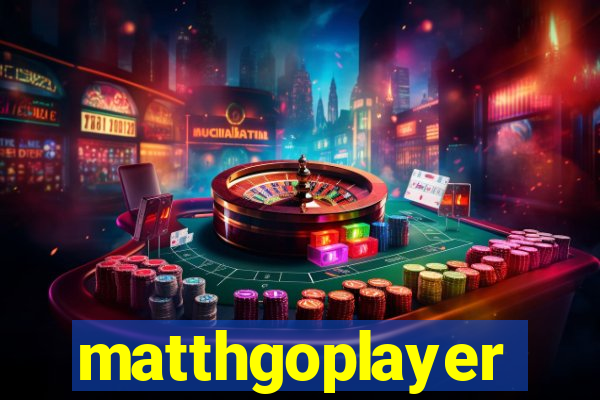 matthgoplayer