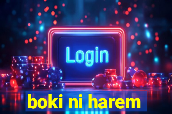 boki ni harem