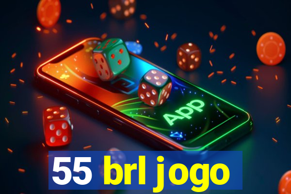 55 brl jogo