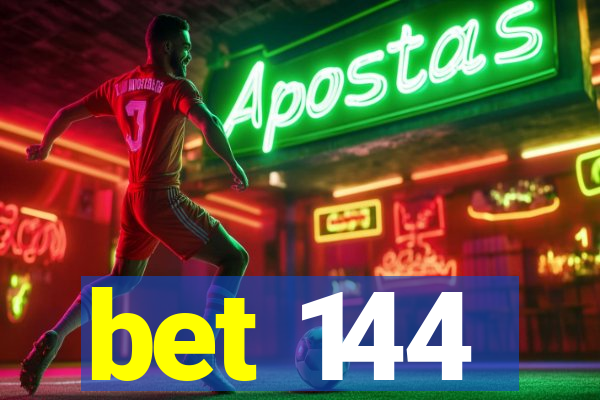bet 144