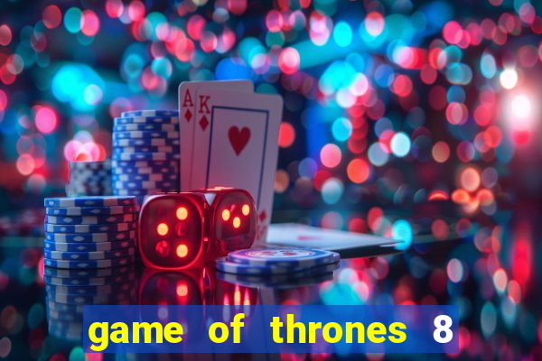 game of thrones 8 temporada torrent