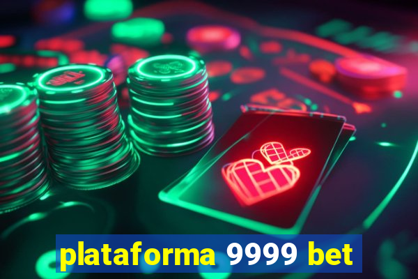 plataforma 9999 bet