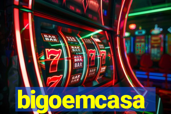 bigoemcasa