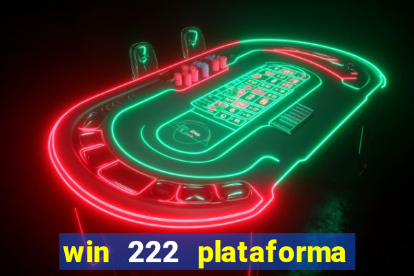 win 222 plataforma de jogos