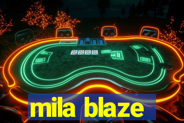 mila blaze