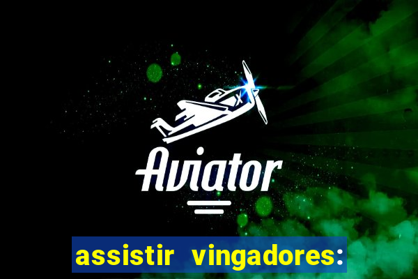 assistir vingadores: ultimato filme completo dublado