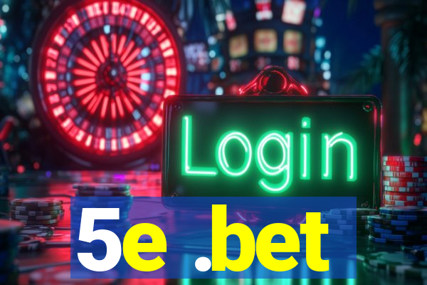 5e .bet