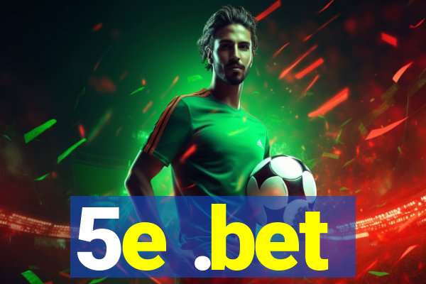 5e .bet