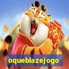 oqueblazejogo