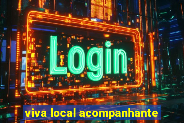 viva local acompanhante