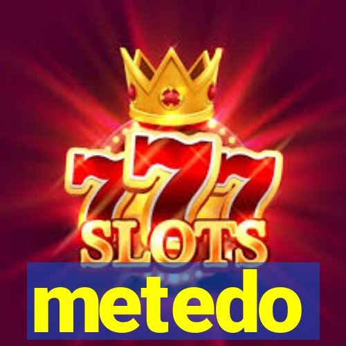 metedo