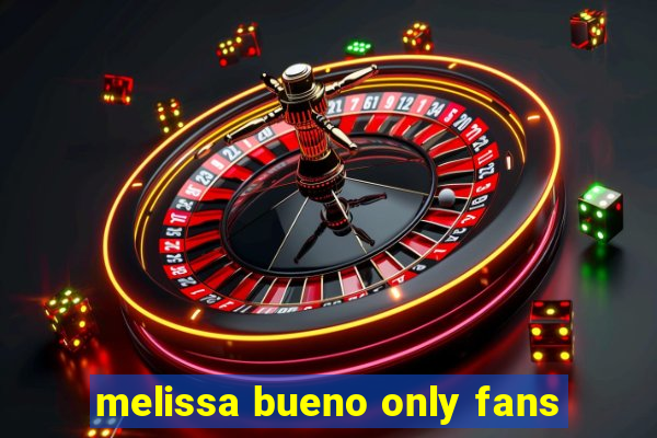 melissa bueno only fans